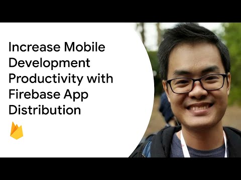 Increase Mobile Development Productivity with Firebase App Distribution