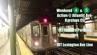 IRT Eastern Parkway Line: Weekend (4) & (5) Train Action @ Atlantic Avenue- Barclays Center