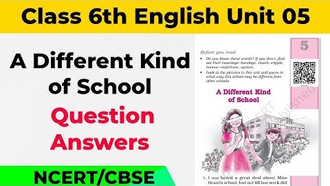 A Different Kind of School Class 6th English Question Answers l Class 6th A Different Kind of School