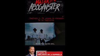 El padre de ABELARDO DE LA ESPRIELLA, vínculos y presuntos nexos criminales de su familia 
