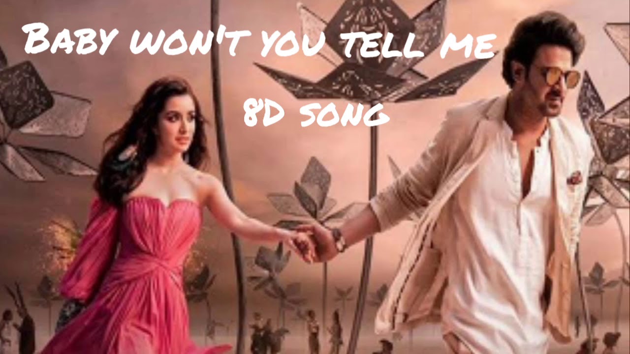 Baby Won't You Tell Me 8D AUDIO SONG Saaho Prabhas, Shraddha K Shankar Ehsaan L YouTube