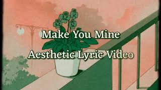 make you mine (slowed) - visual lyric video