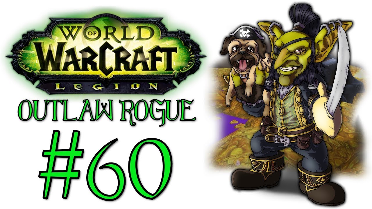 World Of Warcraft: Legion - Outlaw Rogue | Let's Play Ep.60 | Black Rook Hold [Wretch Plays] horde tradução