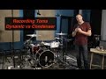 Recording Drums: Tom mics dynamic vs condenser