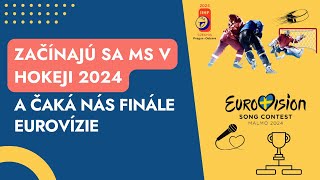 Začínajú sa MS v hokeji 2024 a čaká nás finále Eurovízie