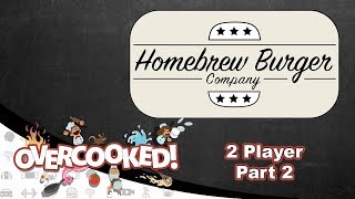 Overcooked | Homebrew Burger Company | Episode 2