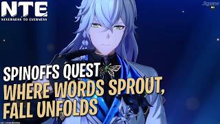 Where Words Sprout, Fall Unfolds | Spinoffs Quest | NTE