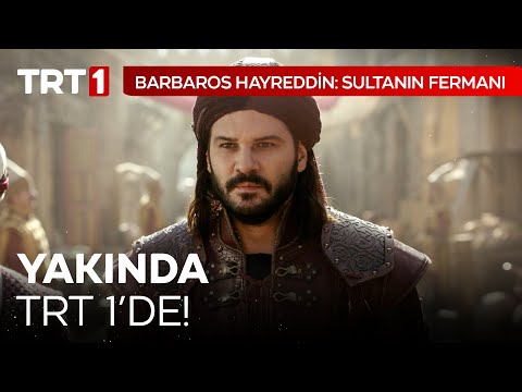Barbaros Hayreddin: Sultanın Fermanı Yakında TRT 1'de!