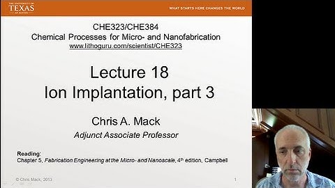 Lecture 18 (CHE 323) Ion Implantation, part 3