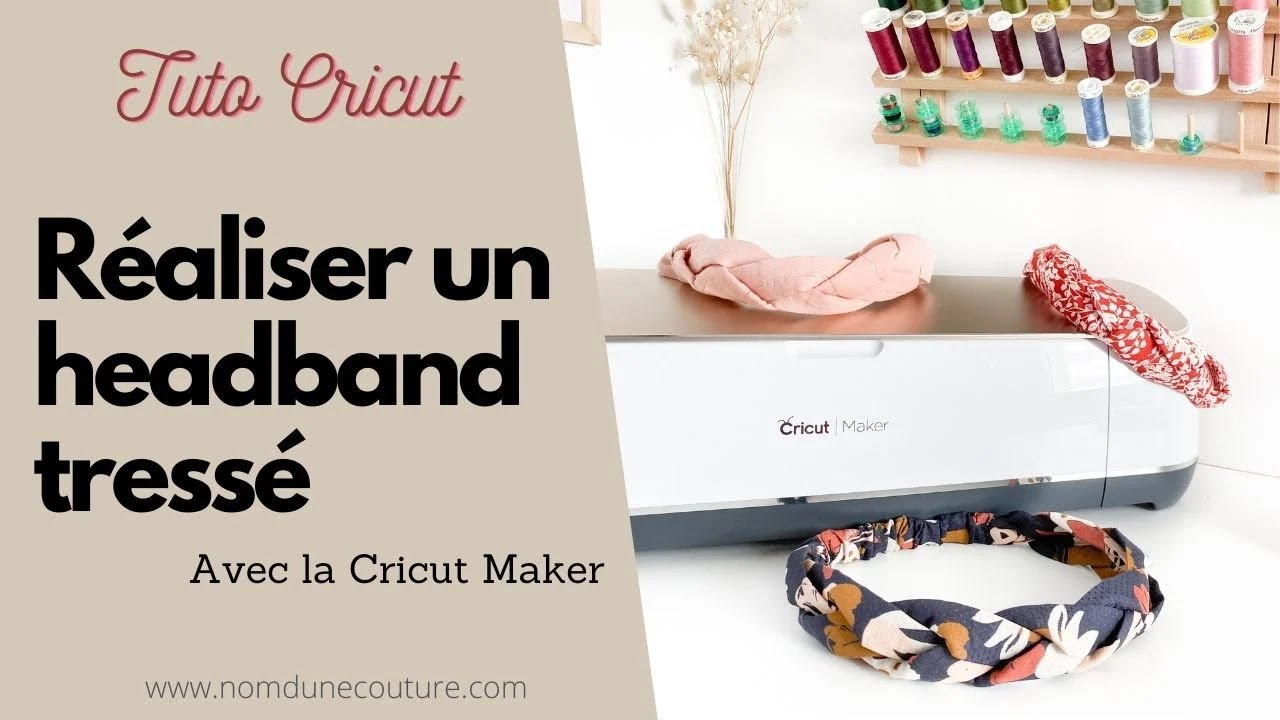 TUTO CRICUT | Découper un headband tressé avec la Cricut Maker