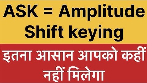 Amplitude Shift Keying ASK (Basics, Definition, Waveform, Bandwidth, Modulation and Demodulation)