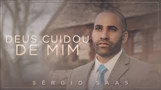 Sérgio Saas - Deus Cuidou De Mim | Áudio Oficial