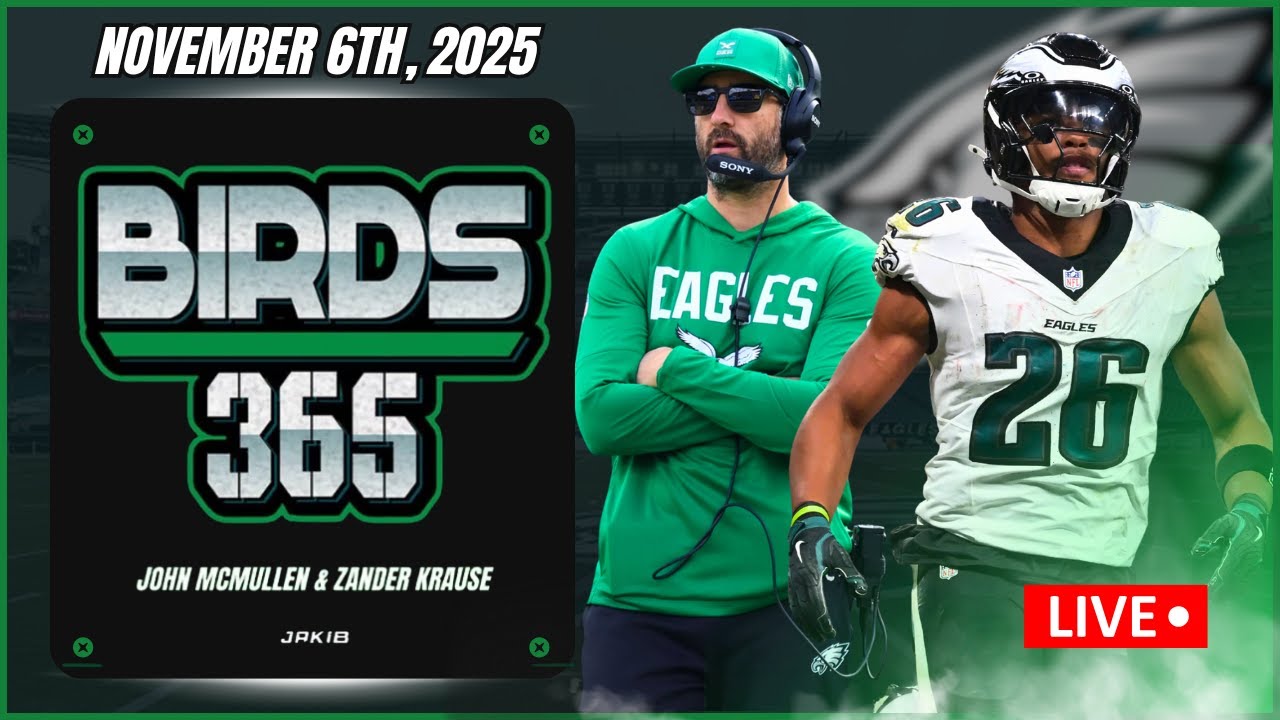 Birds 365: A Philadelphia Eagles Show | Thursday November 6th, 2025