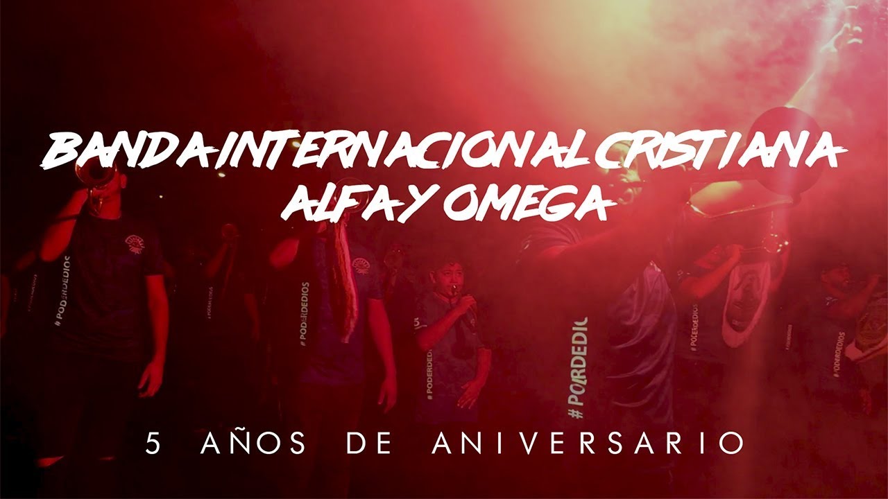 Banda Internacional Cristiana Alfa y Omega Aniversario 5 YouTube