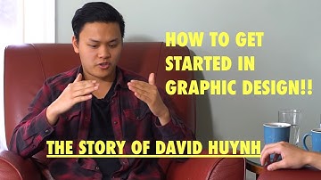 GETTING STARTED IN GRAPHIC DESIGN  - David Huynh and his story - Real Talk - Ep.4