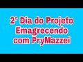 Segundo dia do projeto Emagrecendo com PryMazzei/vencendo um dia de cada vez.