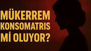 Mükerrem Konsomatri̇s Mi̇ Oluyor?