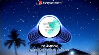 NARANIAG A BULAN REMIX | DJ AMBOY | ISABELA REMIX SONGS