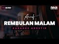 REMBULAN MALAM - ARIEF KARAOKE AKUSTIK