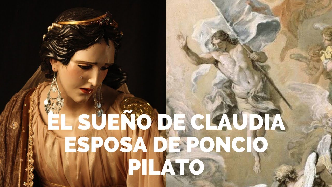 EL SORPRENDENTE SUEÑO DE CLAUDIA , ESPOSA DE PONCIO PILATO , SOBRE JESÚS. YouTube