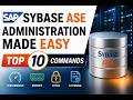 SAP Sybase ASE Administration Made Easy | Top 10 Commands