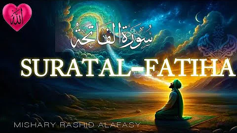 Surat Al-Fatihah (The Opener) | Mishary Rashid Alafasy | مشاري بن راشد العفاسي | سورة الفاتحة
