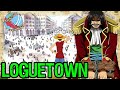 LOGUETOWN: Geography Is Everything - One Piece Discussion | Tekking101