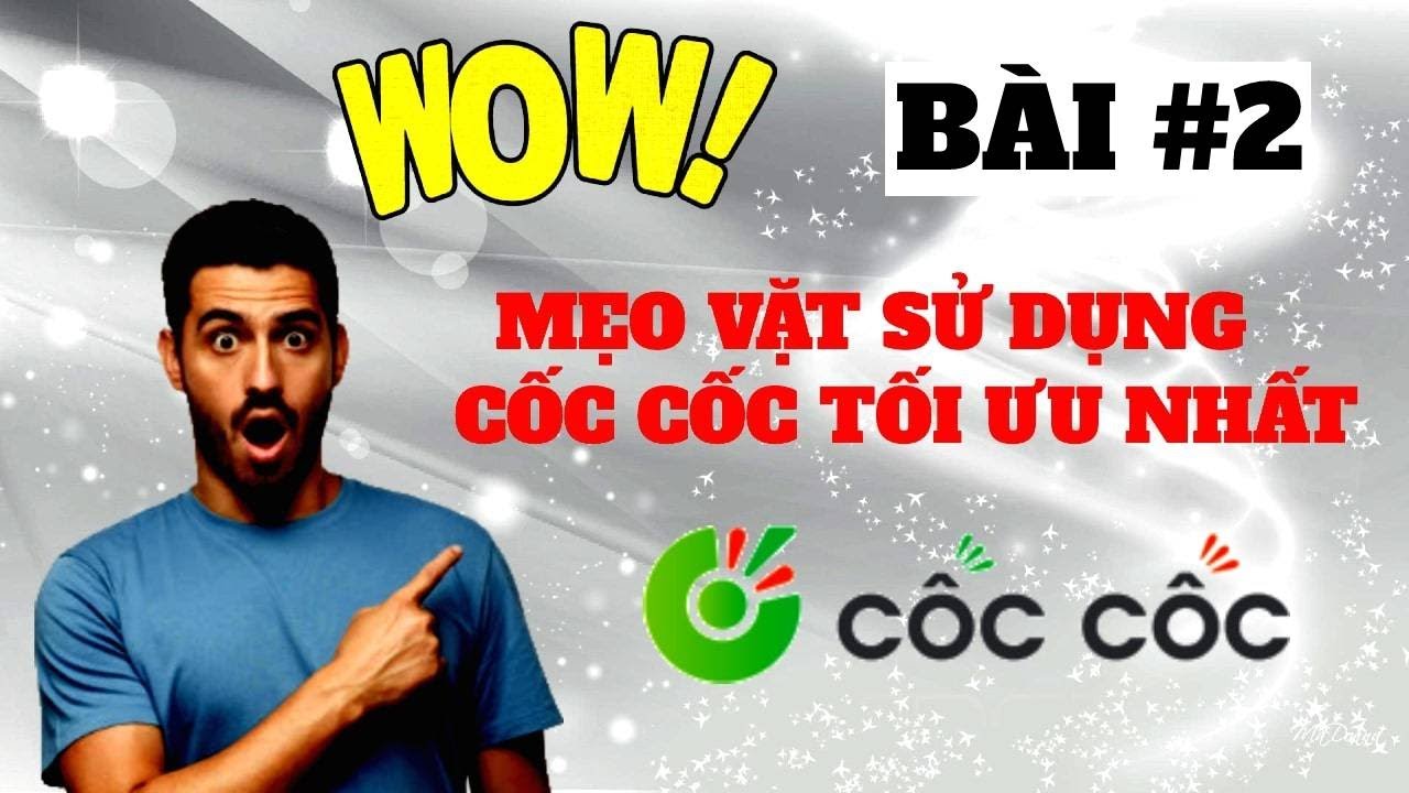 Cách sử dụng trình duyệt Cốc Cốc TỐI ƯU NHẤT 2021 | Cách dùng trình ...