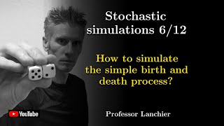 18-06. Stochastic simulations - How to simulate the simple birth and death process