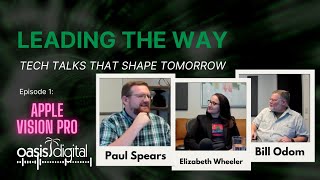 Leading the way: tech talks that shape the future - Episode 1: Apple Vision Pro