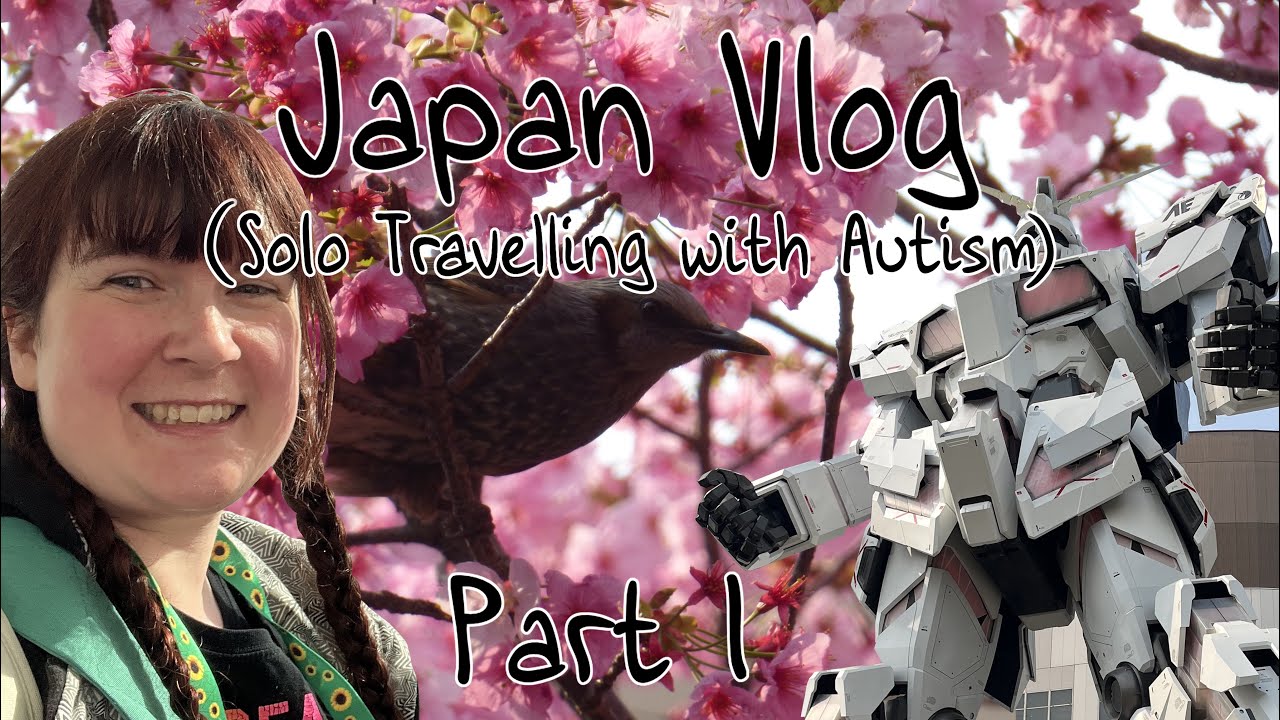 Japan Vlog - Solo Travelling with Autism - Part 1 - Days 0/1 
