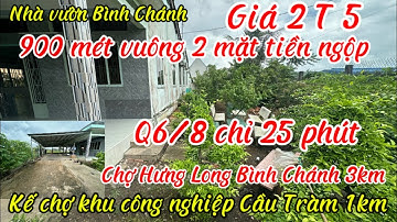 Nhà vườn Bình Chánh 2 mặt tiền đường Đinh Đức Thiện gần chợ khu công Nghiệp Cầu Tràm 1km Q6/8 25p