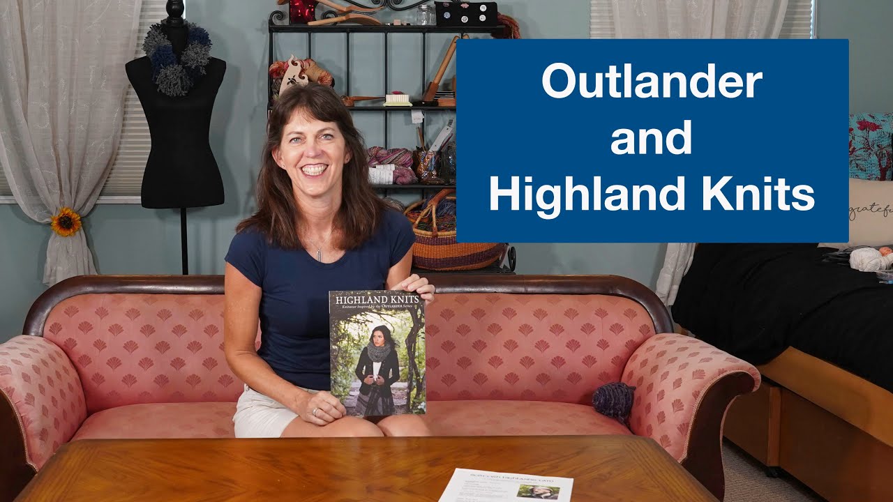 Outlander And Highland Knits Youtube