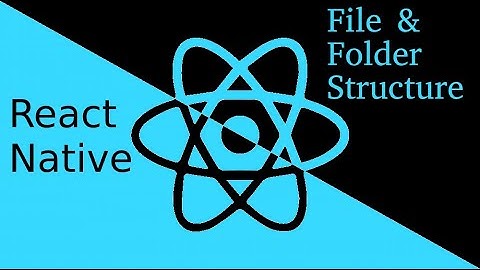React-Native tutorial #3 file and folder structure