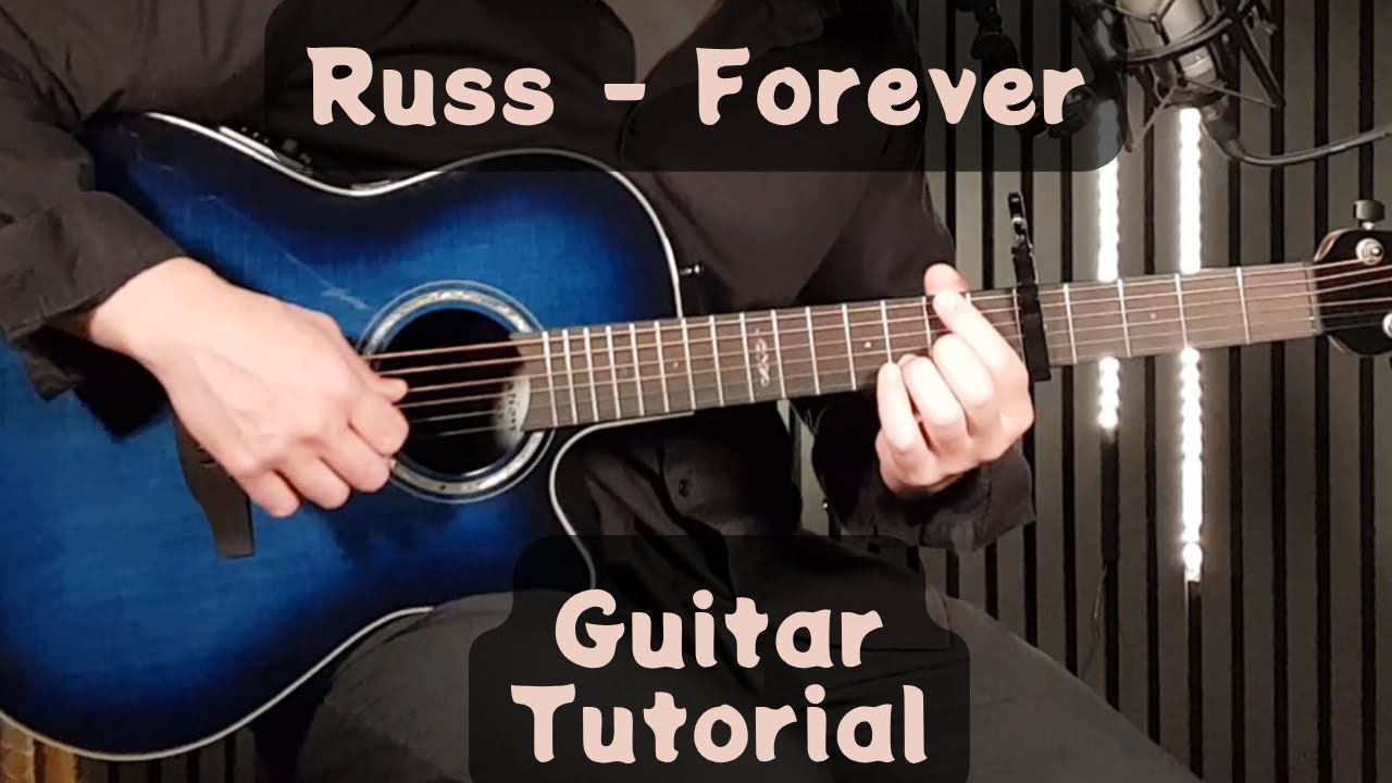 Russ – Forever | Guitar Tutorial (Chords + Smooth Strumming)