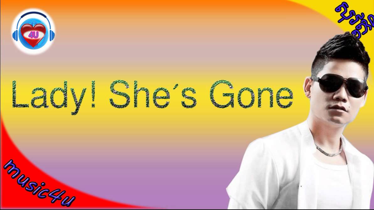 01  Lady She's Gone BY  Preab Sovath,New Song 2015 [Khmer Song],Popular Preab Sovath Song