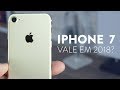 IPHONE 7 e IPHONE 7 PLUS VALEM A PENA EM 2018? | Análise