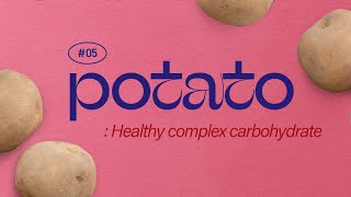 Potato: Healthy complex carbohydrate