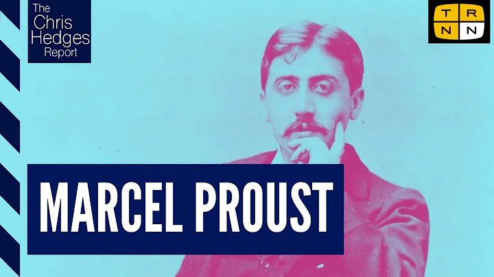 The Chris Hedges Report: Marcel Proust's In Search...