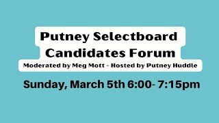 Putney Selectboard Candidates Forum 2023