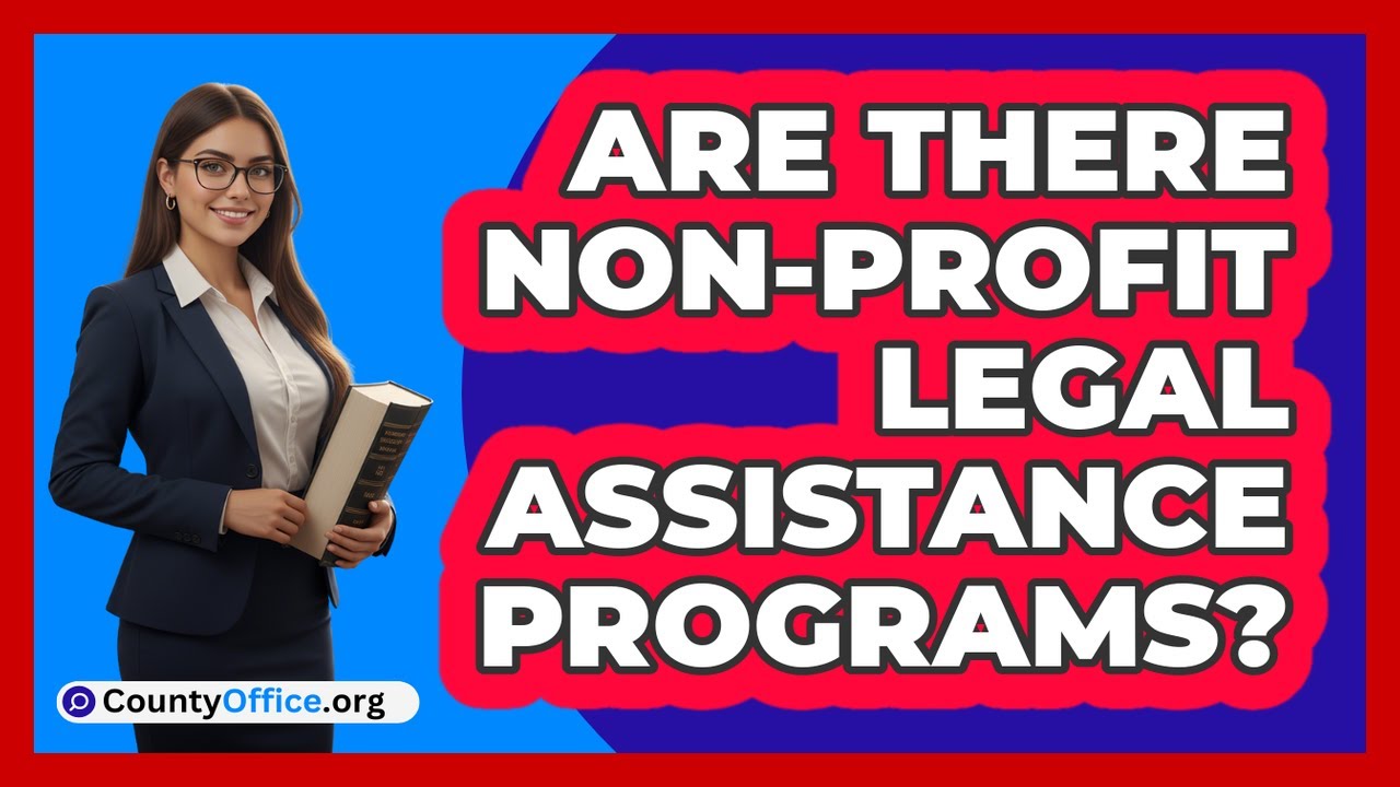 Are There Non-Profit Legal Assistance Programs?