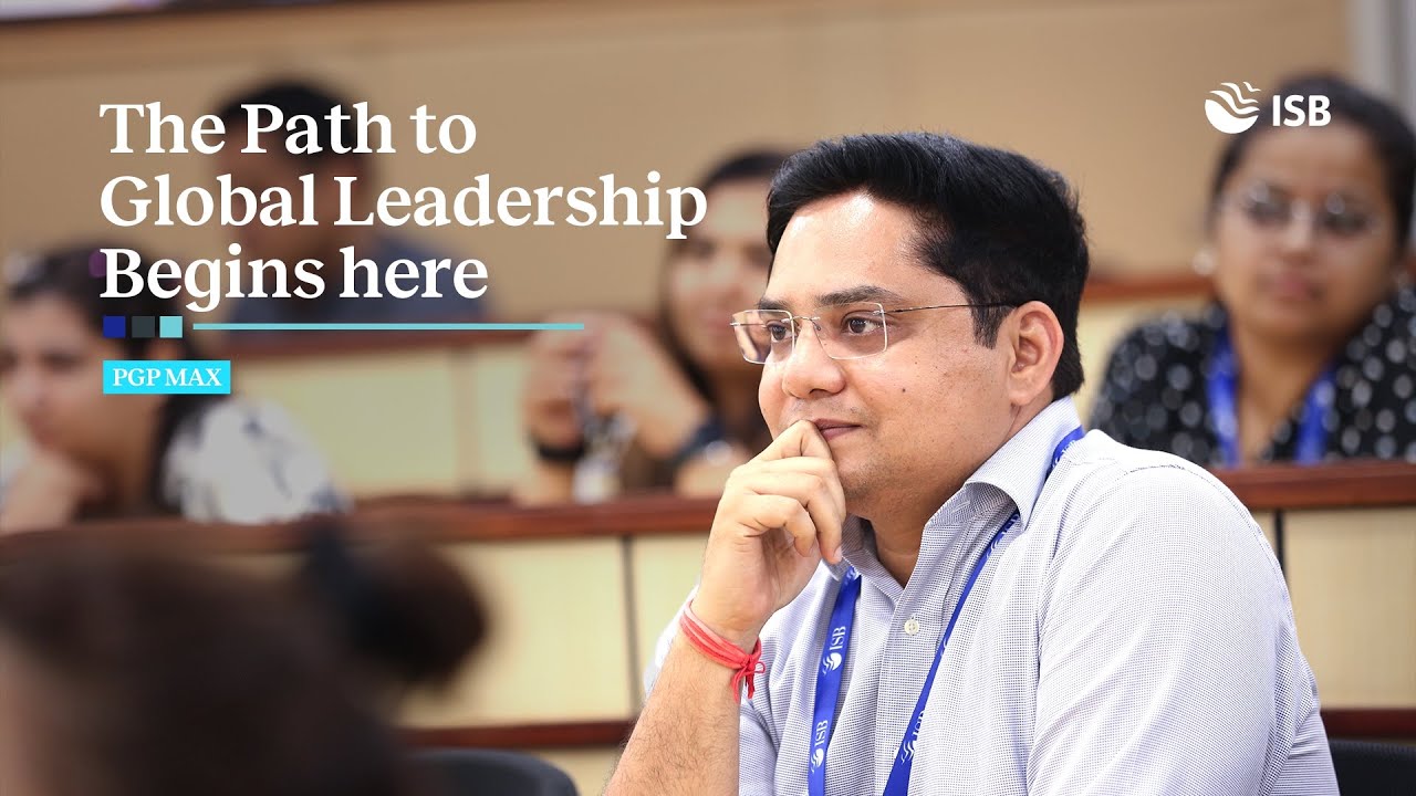 The Path to Global Leadership Begins Here | ISB PGP MAX
