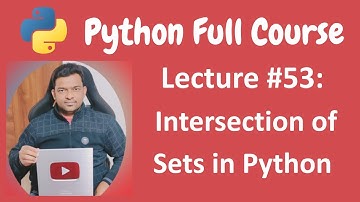 Intersection of Sets in Python  | Python Tutorial | Python Full Course - Lecture #53