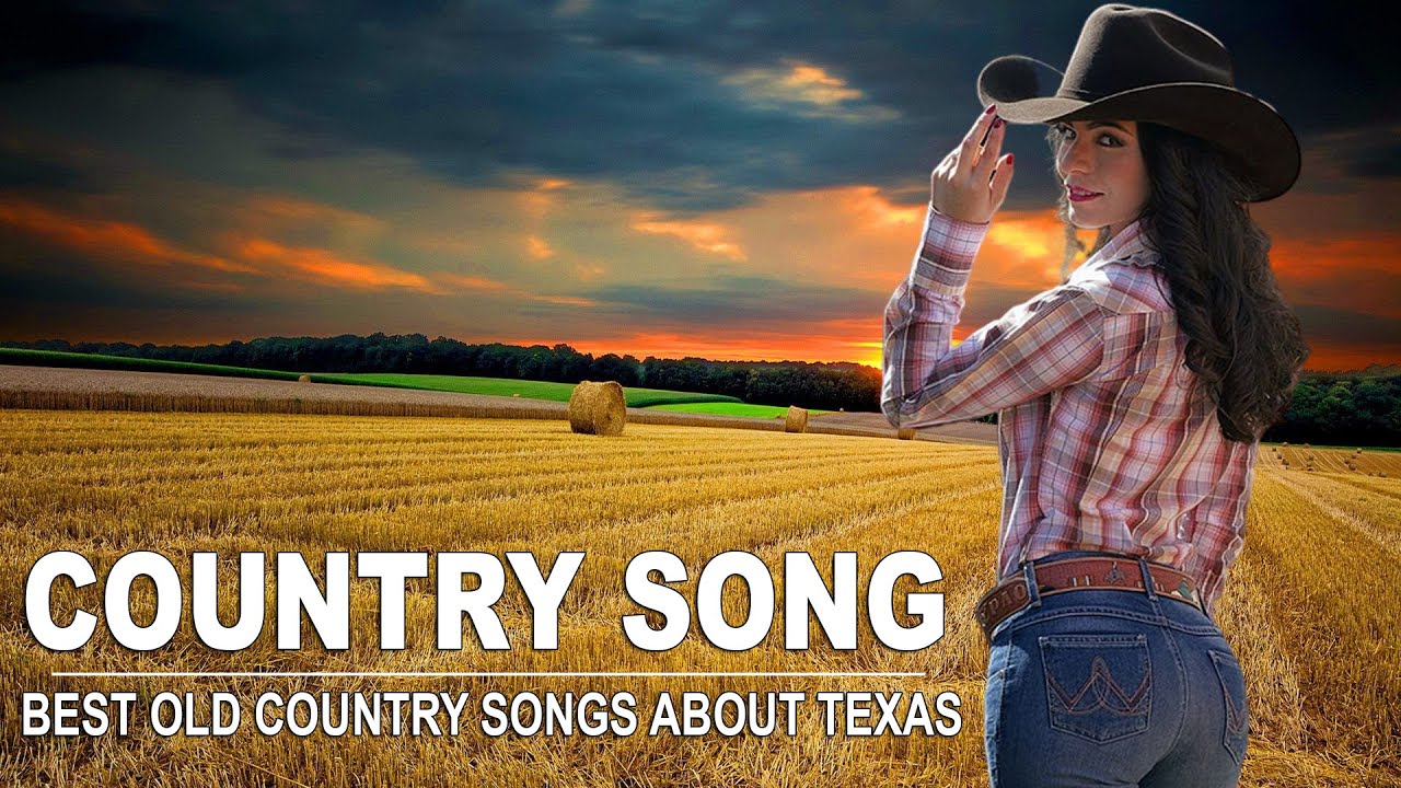 Best Old Country Songs About Texas - Greatest Top 100 Texas Country ...