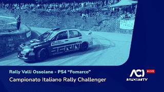 🔴 LIVE! Campionato Italiano Rally Challenger | Rally Valli Ossolane - PS4 “Fomarco”