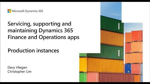 Servicing, Supporting and Maintaining Dynamics 365 Finance and Operations Apps - TechTalk