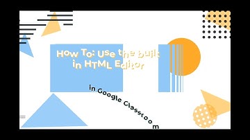 Roberts 7140 Google Classroom How to use built in HTML Editor