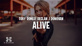 Toby Romeo x Declan J Donovan - Alive (Lyrics)