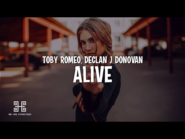 Toby Romeo, Declan J Donovan - Alive