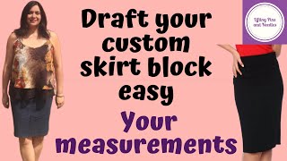 How to draft your own custom skirt block pattern.  3 EASY measurements, your measurements.